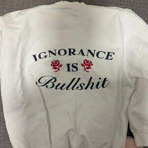 Mayfair Group Ignorance is Bullsh*t Pullover
